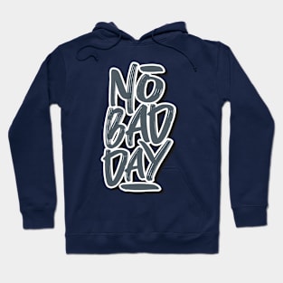 no bad day Hoodie